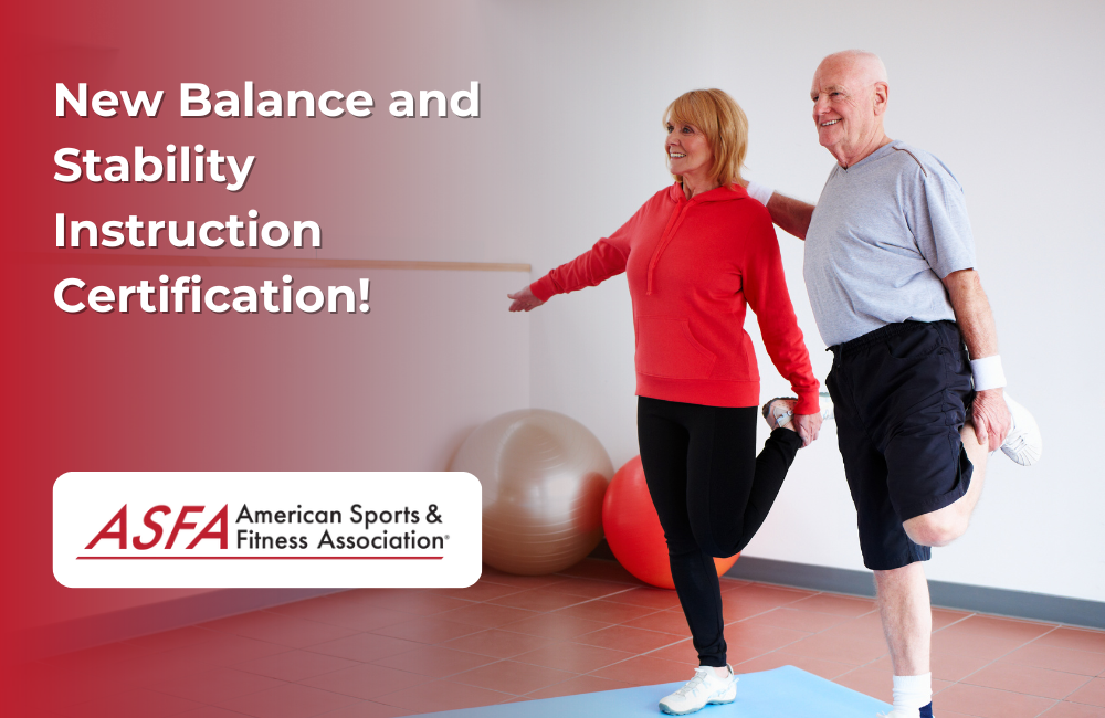 ASFA Fitness Blog: New Balance and Stability Instruction Certification!