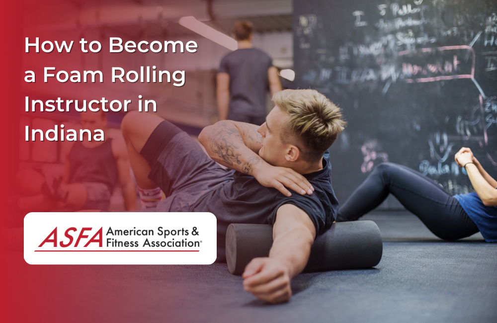 How to Become a Foam Rolling Instructor in Indiana