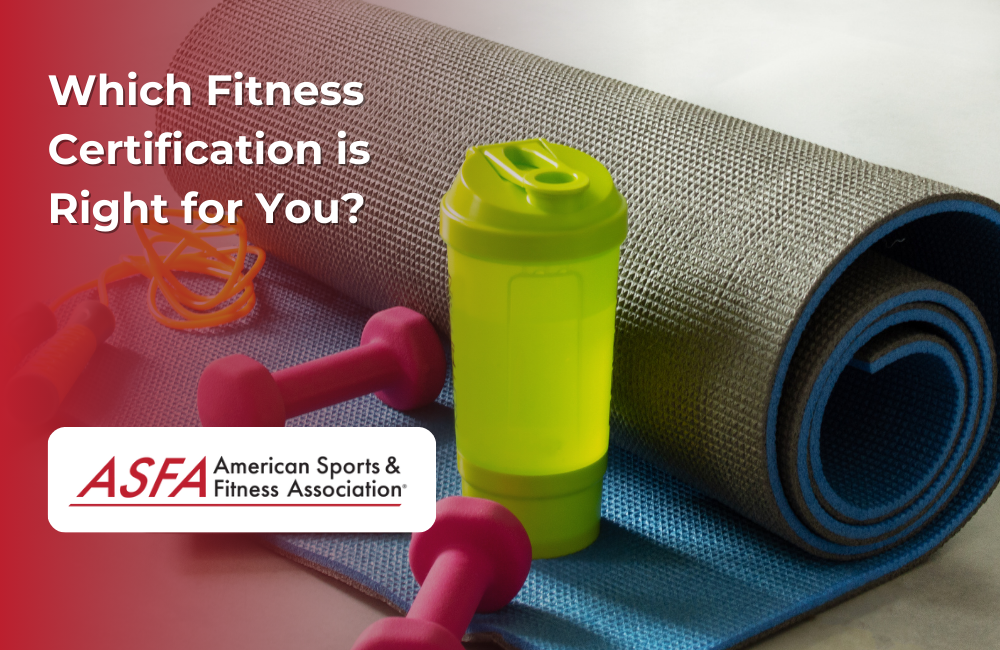 ASFA Fitness Blog: Which Fitness Certification is Right for You?