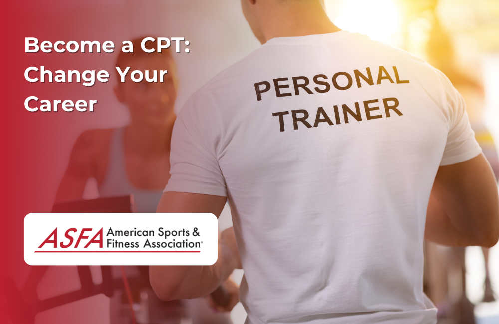 ASFA Fitness Blog: Become a CPT: Change Your Career