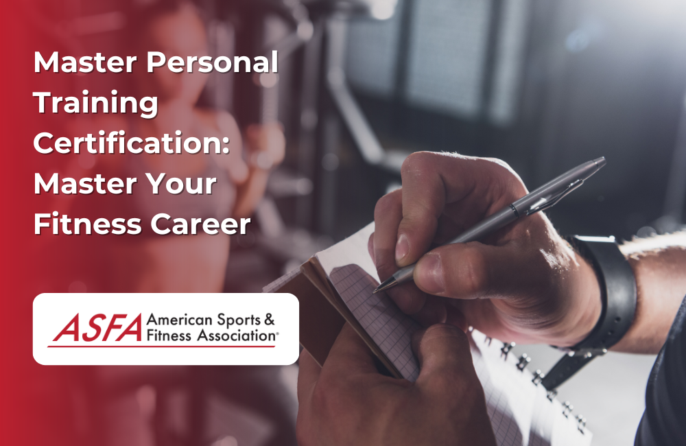 ASFA Fitness Blog: Master Personal Training Certification: Master Your Fitness Career