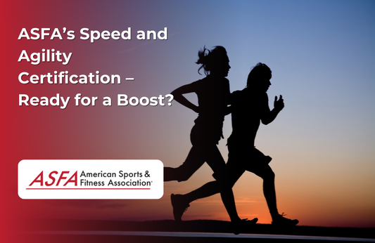 ASFA Fitness Blog: ASFA’s Speed and Agility Certification – Ready for a Boost?