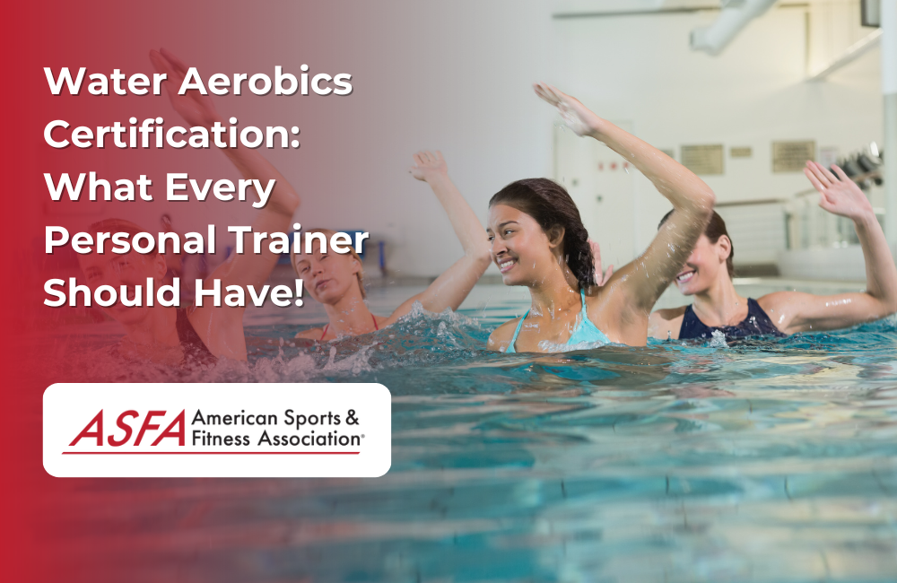 ASFA Fitness Blog: Water Aerobics Certification: What Every Personal Trainer Should Have!
