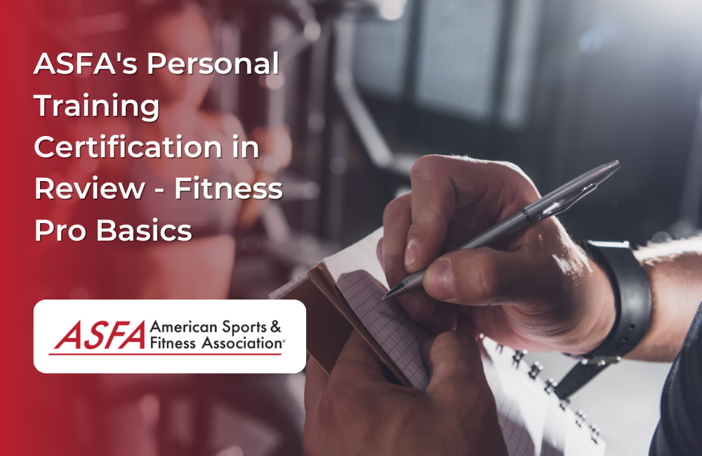 ASFA Fitness Blog: ASFA's Personal Training Certification in Review - Fitness Pro Basics
