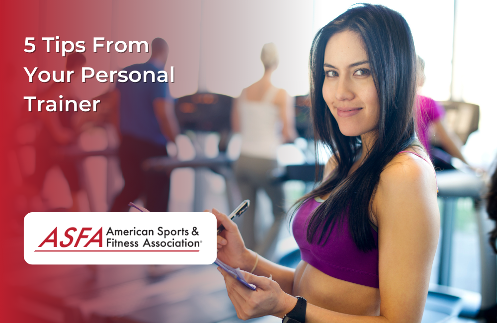 ASFA Fitness Blog: 5 Tips From Your Personal Trainer