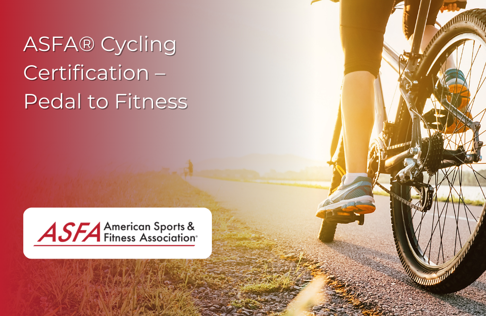 ASFA Fitness Blog: ASFA® Cycling Certification – Pedal to Fitness