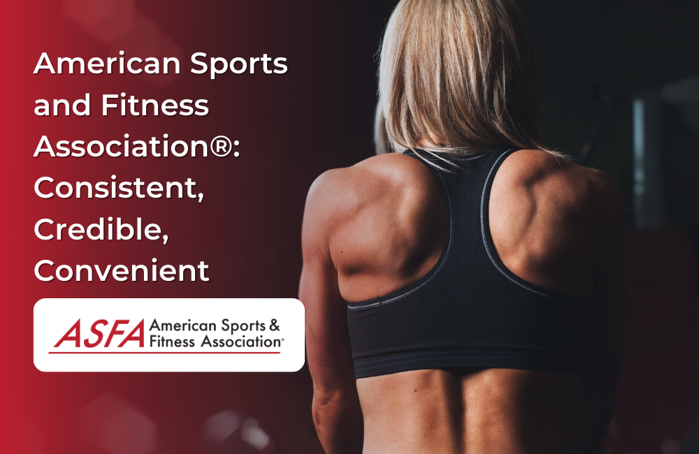 ASFA Fitness Blog: American Sports and Fitness Association®: Consistent, Credible, Convenient