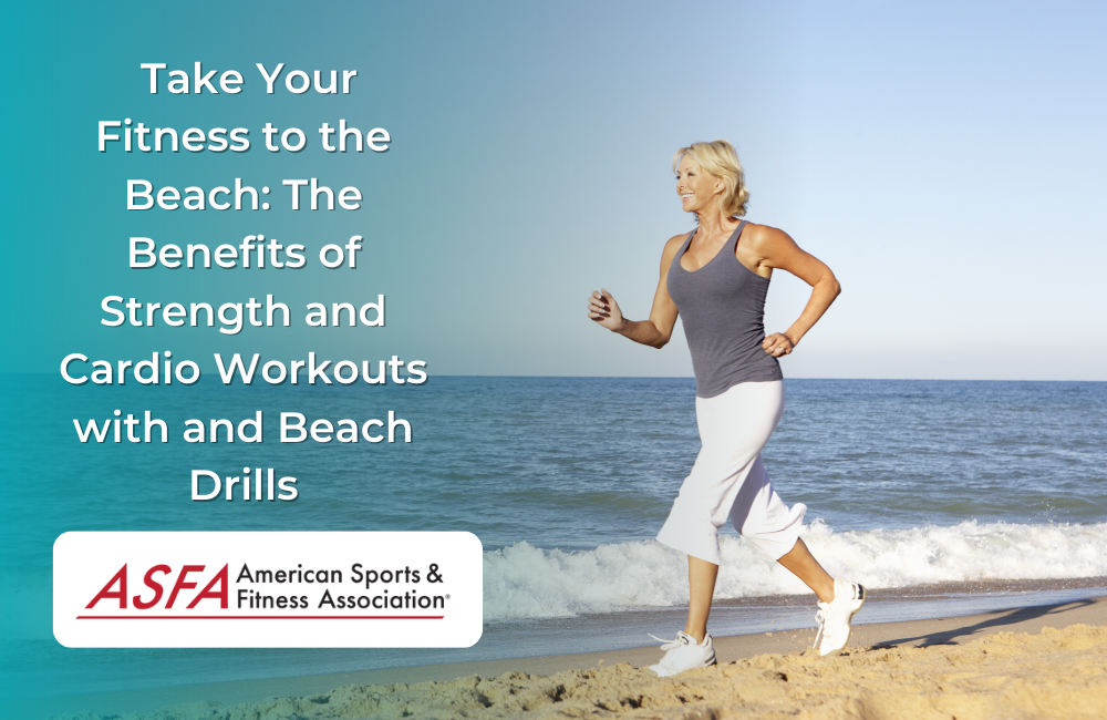 Take Your Fitness to the Beach: The Benefits of Strength and Cardio Workouts with and Beach Drills