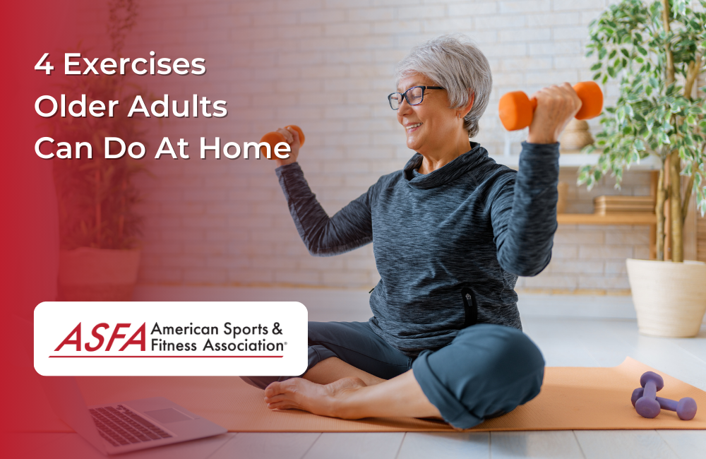 ASFA Fitness Blog: 4 Exercises Older Adults Can Do At Home