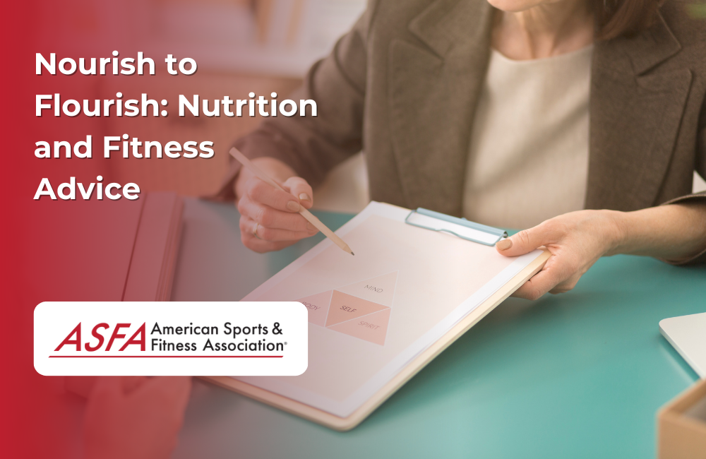 Nourish to Flourish: Nutrition and Fitness Advice