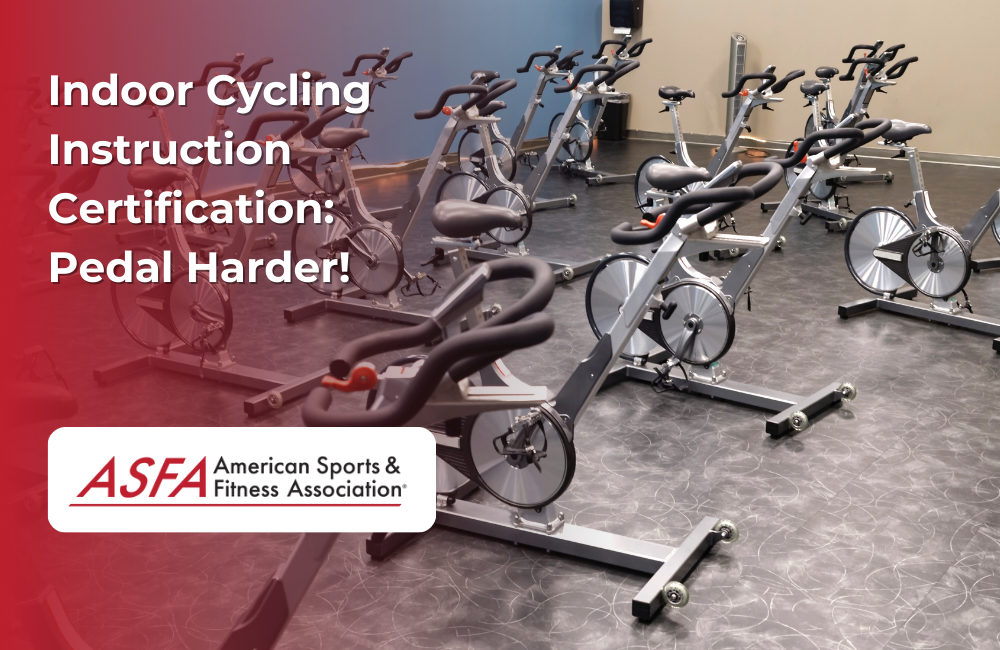 ASFA Fitness Blog: Indoor Cycling Instruction Certification: Pedal Harder!
