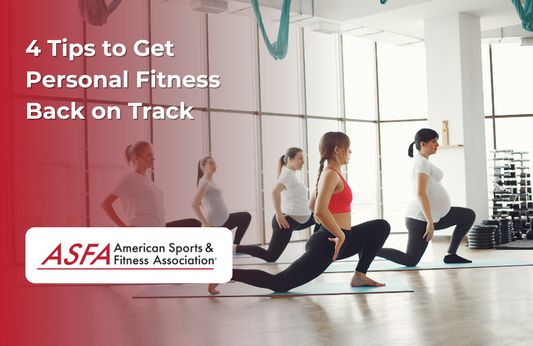ASFA Fitness Blog: 4 Tips to Get Personal Fitness Back on Track