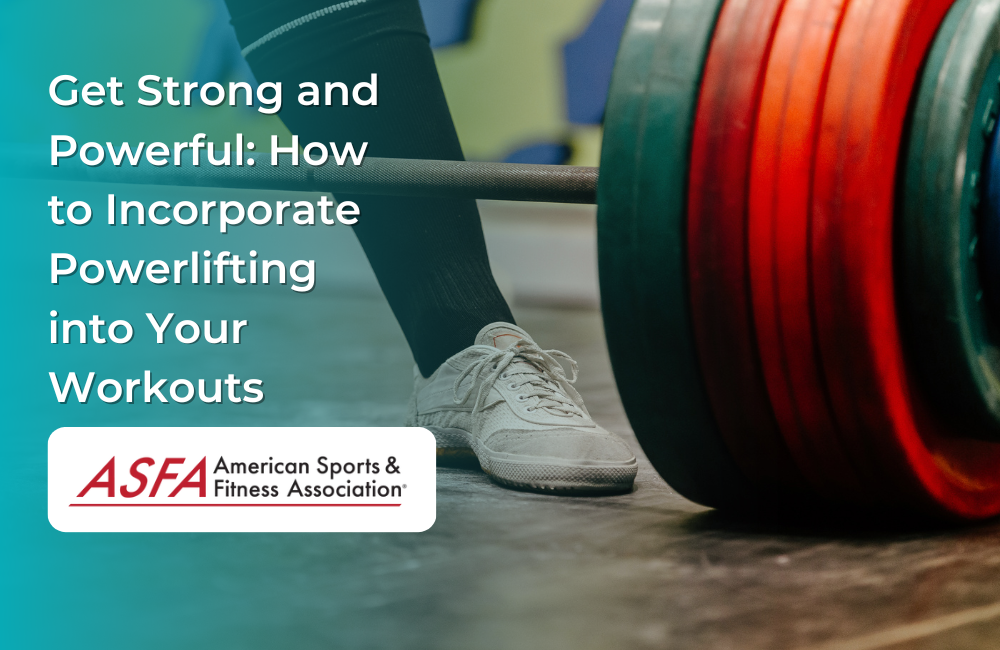 Get Strong and Powerful: How to Incorporate Powerlifting into Your Workouts
