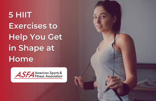 5 HIIT Exercises to Help You Get in Shape at Home