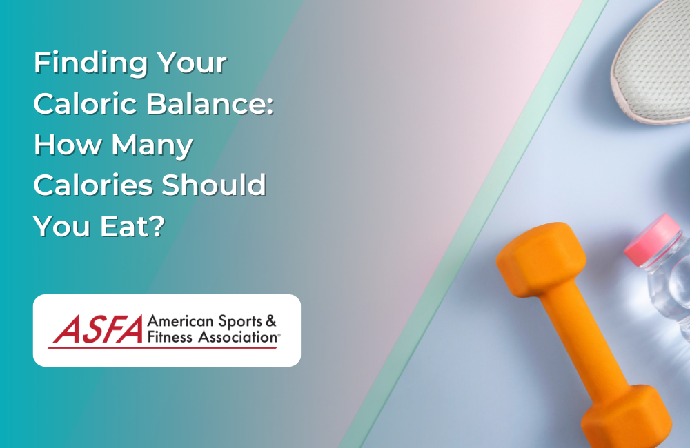 Finding Your Caloric Balance: How Many Calories Should You Eat?