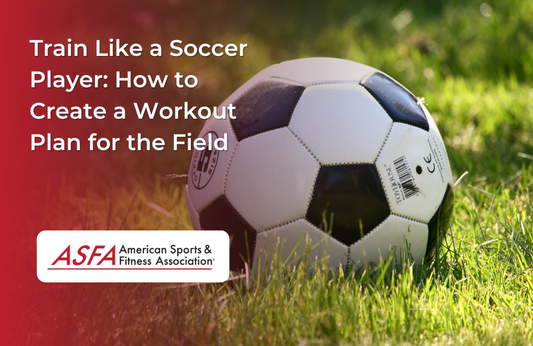 Train Like a Soccer Player: How to Create a Workout Plan for the Field