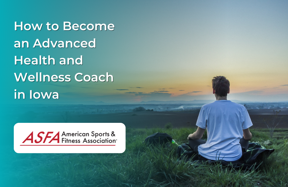 How to Become an Advanced Health & Wellness Coach in Iowa