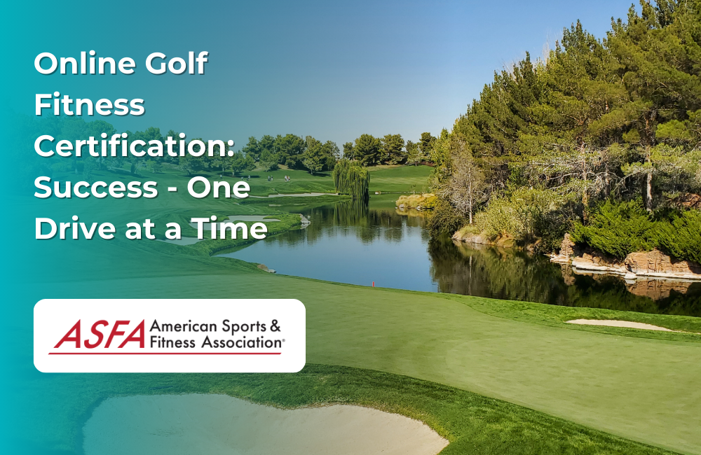ASFA Fitness Blog: Online Golf Fitness Certification: Success - One Drive at a Time