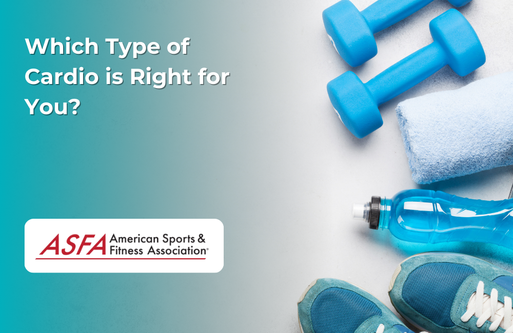 ASFA Fitness Blog: Which Type of Cardio is Right for You?