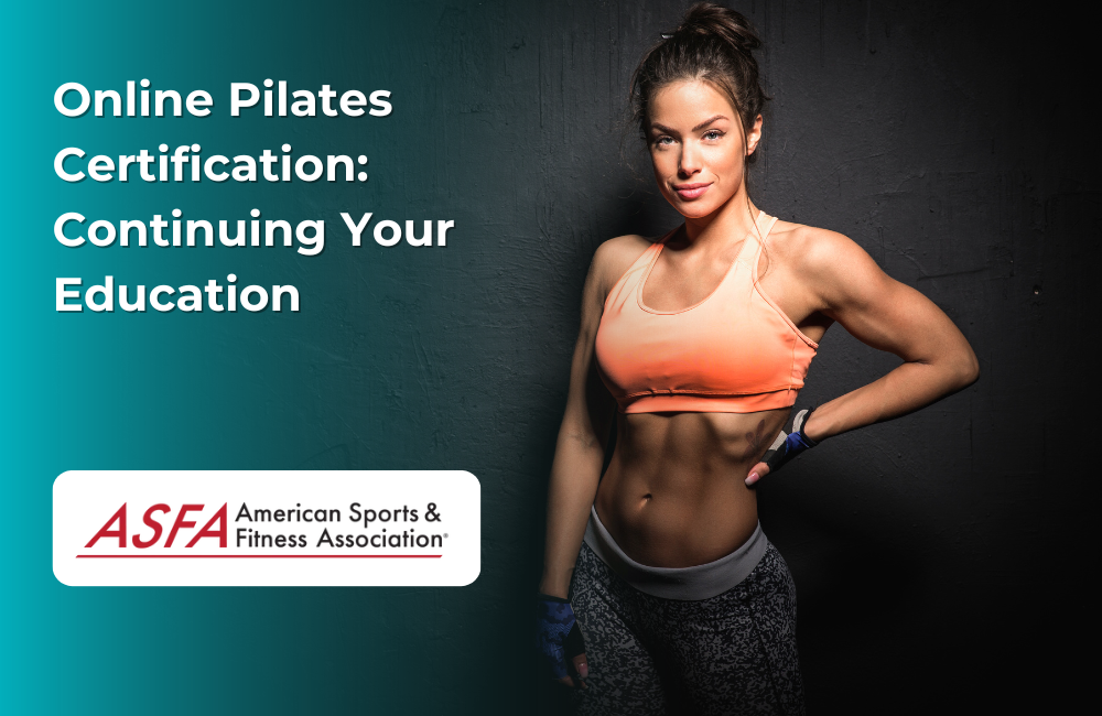 ASFA Fitness Blog: Online Pilates Certification: Continuing Your Education