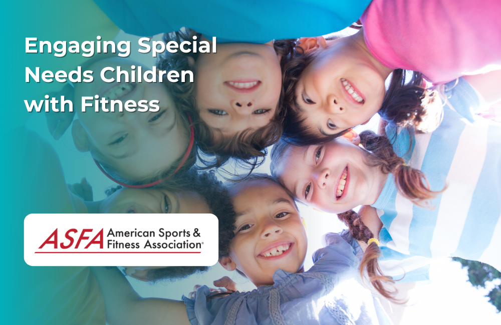 ASFA Fitness Blog: Engaging Special Needs Children with Fitness