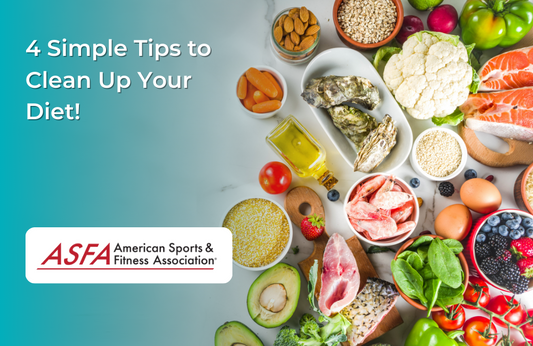 ASFA Fitness Blog: 4 Simple Tips to Clean Up Your Diet!