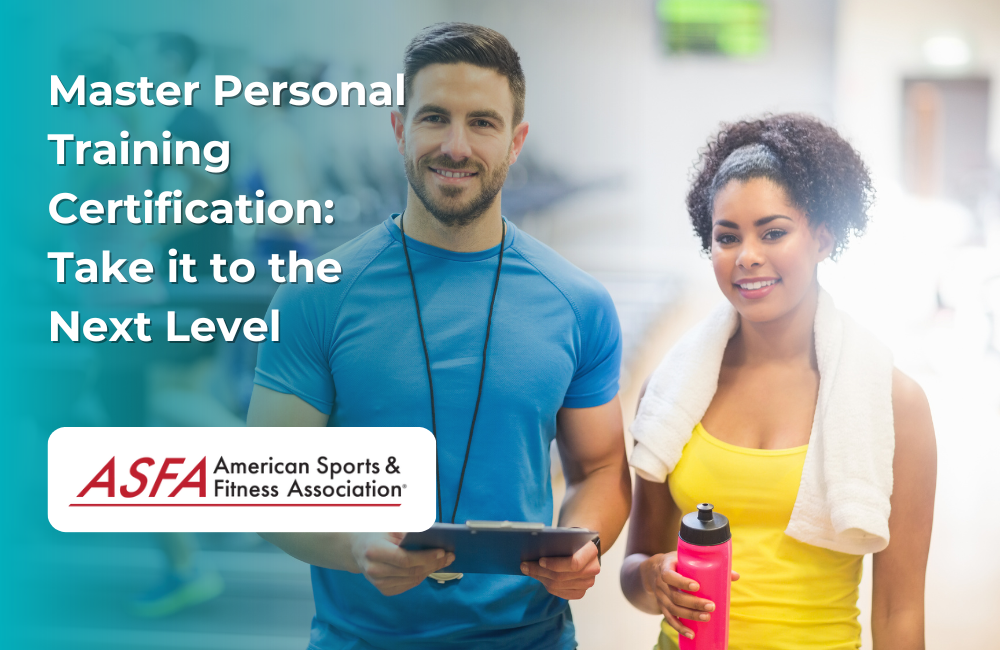 ASFA Fitness Blog: Master Personal Training Certification: Take it to the Next Level