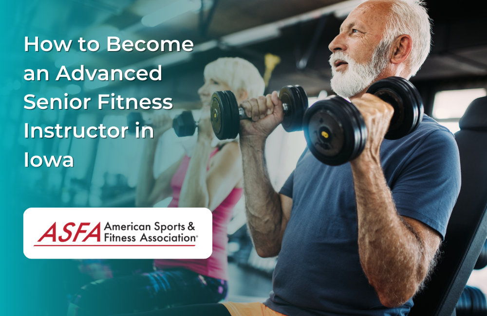 How to Become an Advanced Senior Fitness Instructor in Iowa