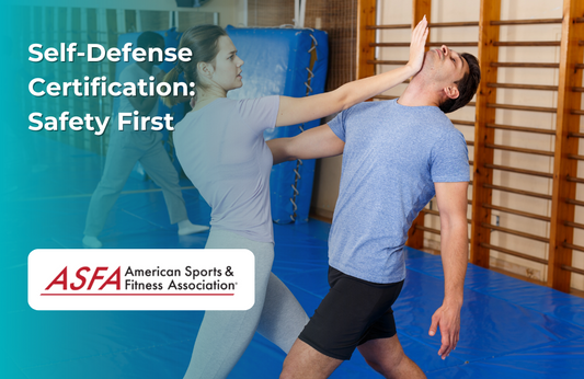 ASFA Fitness Blog: Self-Defense Certification:  Safety First