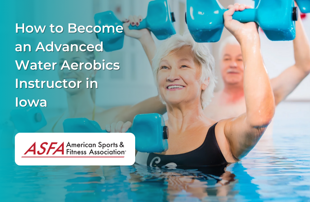 How to Become an Advanced Water Aerobics Instructor in Iowa
