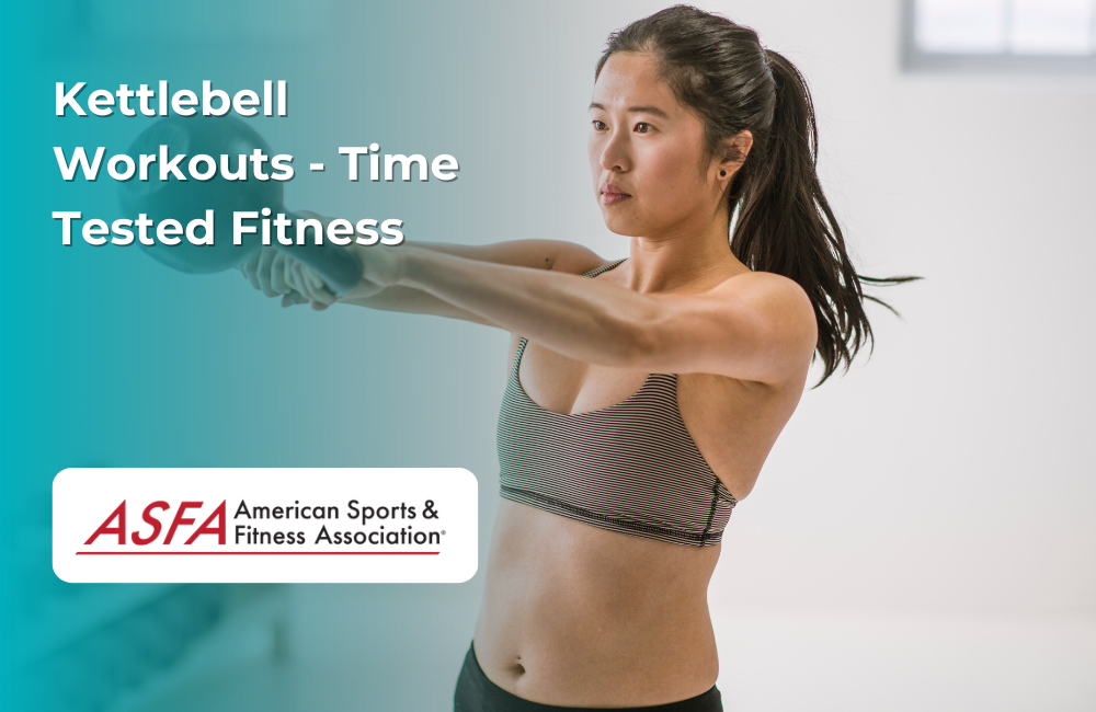 ASFA Fitness Blog: Kettlebell Workouts - Time Tested Fitness