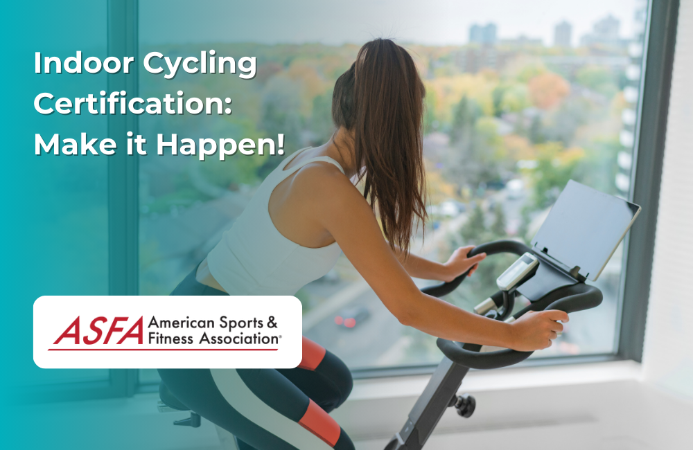 ASFA Fitness Blog: Indoor Cycling Certification: Make it Happen!