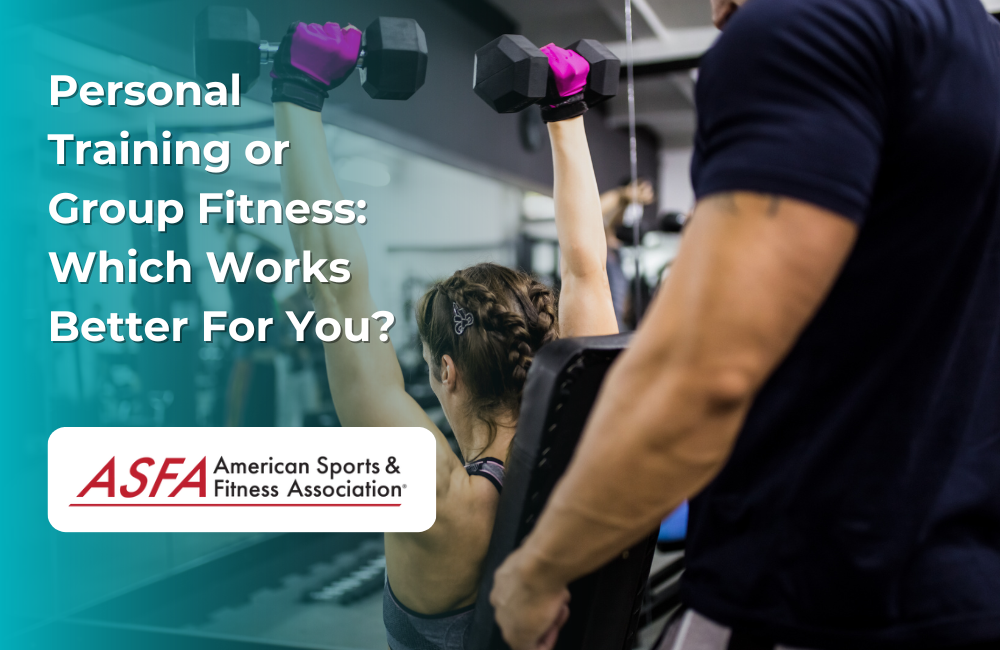 ASFA Fitness Blog: Personal Training or Group Fitness: Which Works Better For You?