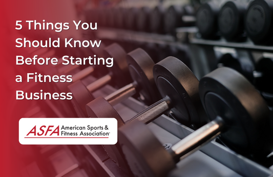 5 Things You Should Know Before Starting a Fitness Business
