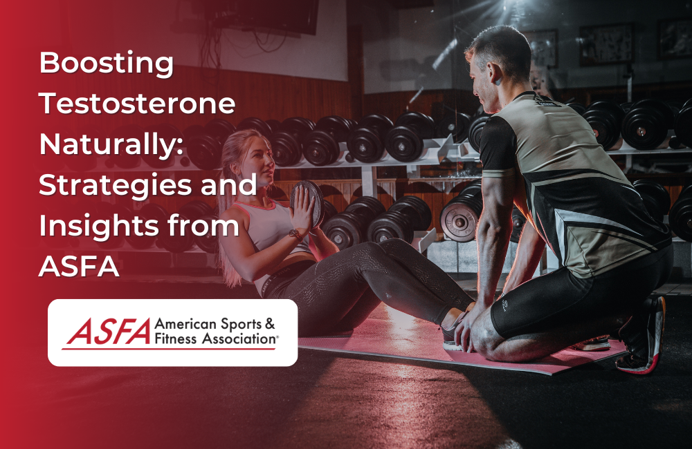 Boosting Testosterone Naturally: Strategies and Insights from ASFA