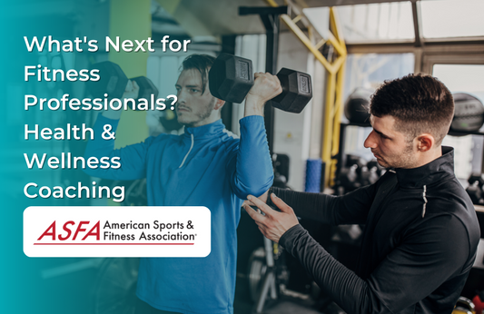 What's Next for Fitness Professionals? Health & Wellness Coaching