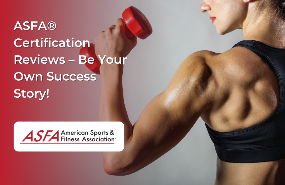 ASFA Fitness Blog: ASFA® Certification Reviews – Be Your Own Success Story!