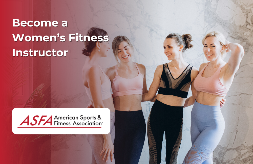 ASFA Fitness Blog: Become a Women’s Fitness Instructor