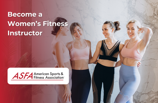 ASFA Fitness Blog: Become a Women’s Fitness Instructor