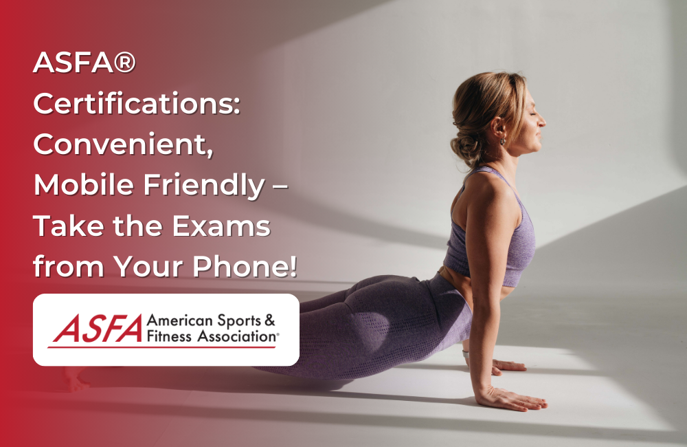 ASFA Fitness Blog: ASFA® Certifications: Convenient, Mobile Friendly – Take the Exams from Your Phone!