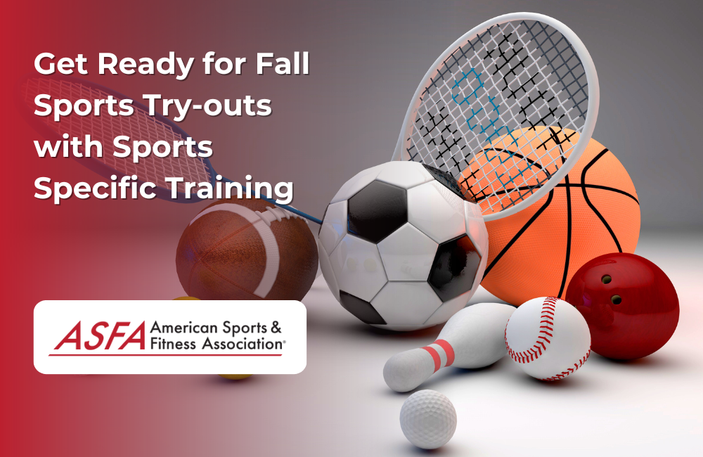 ASFA Fitness Blog: Get Ready for Fall Sports Try-outs with Sports Specific Training