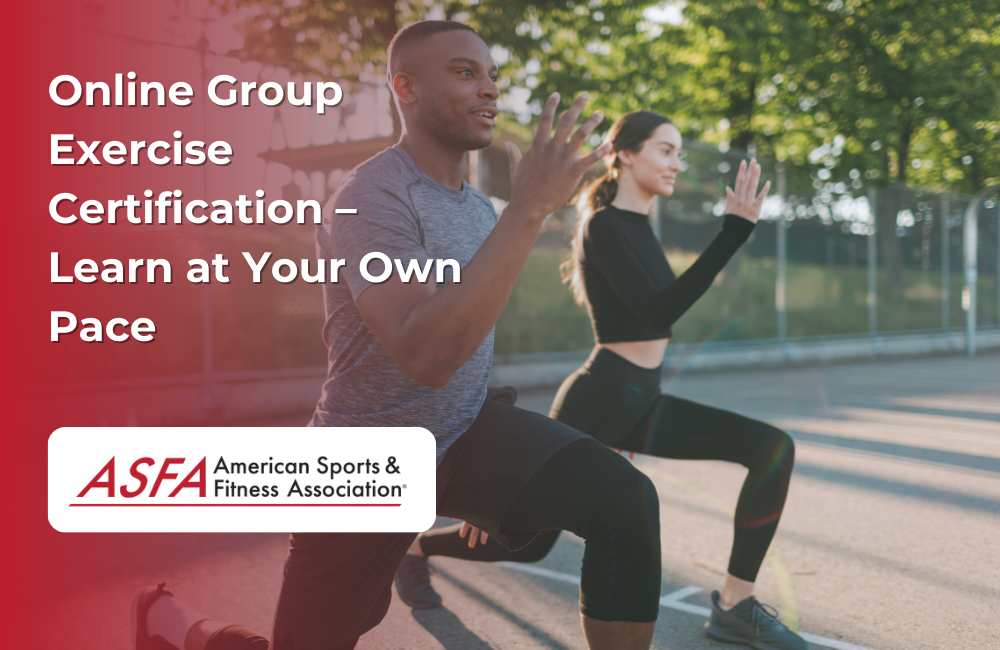 ASFA Fitness Blog: Online Group Exercise Certification – Learn at Your Own Pace