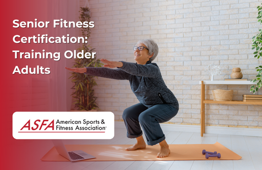 ASFA Fitness Blog: Senior Fitness Certification: Training Older Adults