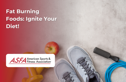 ASFA Fitness Blog: Fat Burning Foods: Ignite Your Diet!