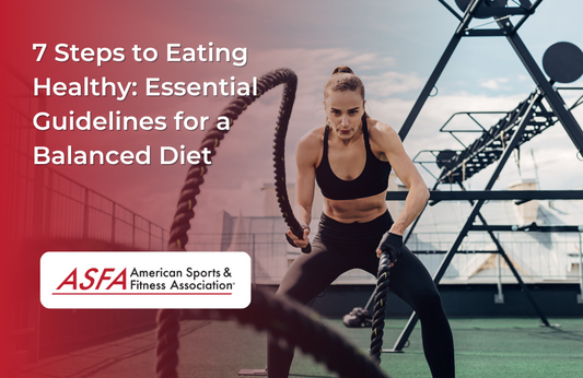 7 Steps to Eating Healthy: Essential Guidelines for a Balanced Diet