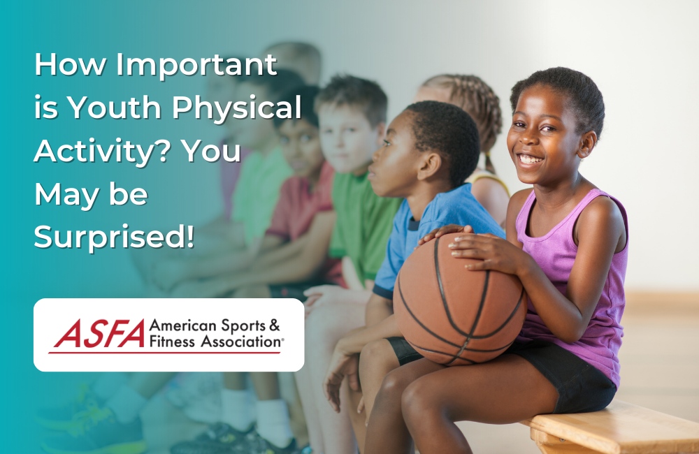 How Important is Youth Physical Activity? You May be Surprised!