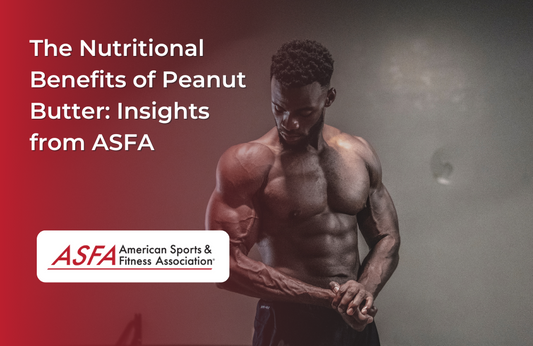 The Nutritional Benefits of Peanut Butter: Insights from ASFA