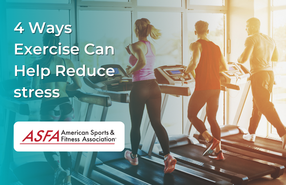 4 Ways Exercise Can Help Reduce stress