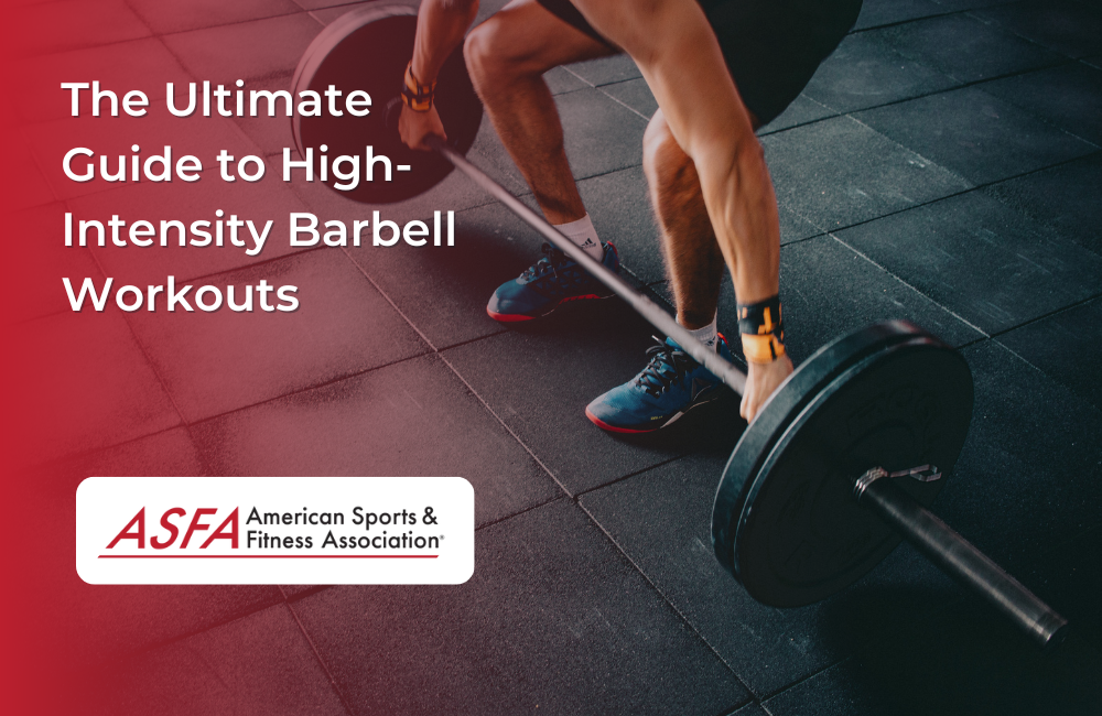 The Ultimate Guide to High-Intensity Barbell Workouts
