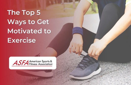 The Top 5 Ways to Get Motivated to Exercise